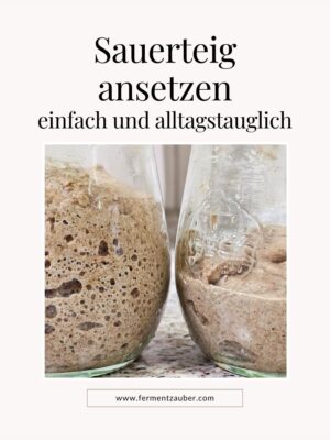 Sauerteig ansetzen – Mini-Guide